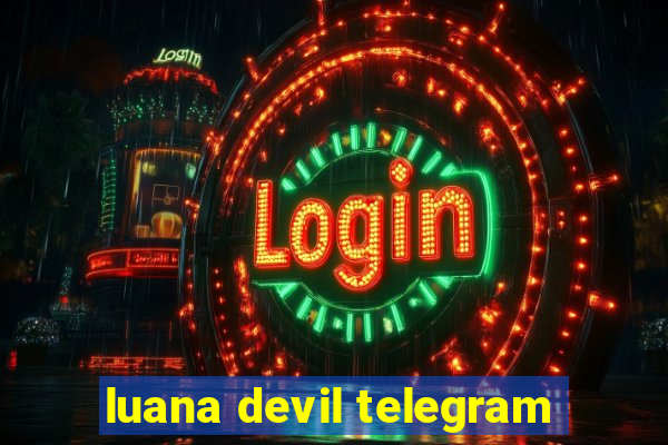 luana devil telegram